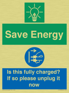 Save Energy - Is this fully charged? If so please unplug it now
